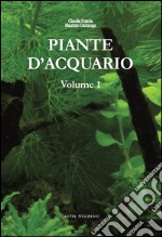 Piante d'acquario. Vol. 1 libro