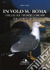 In volo su Roma. I volatili nei toponimi e odonimi della città eterna libro