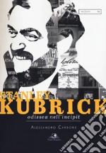 Stanley Kubrick. Odissea nell'incipit