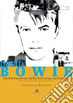 David Bowie. L'arborescenza della bellezza molteplice