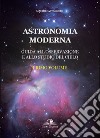 Astronomia moderna. Vol. 1 libro di Castagneto Mauro