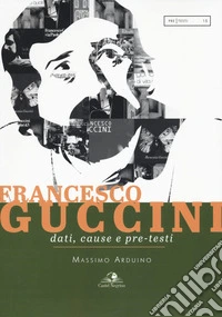 Francesco Guccini. Dati, cause e pre-testi