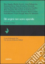 Gli argini non sono sponde. Poesie per un fiume libro