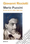 Mario Puccini. Editore uomo di lettere viaggiatore libro di Ricciotti Giovanni