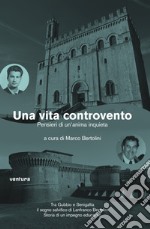 Una vita controvento. Pensieri di un'anima inquieta libro