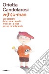W(h)o-man. L'educazione dei giovani maschi: riflessioni e sfide per un cambiamento libro