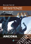 Resistenze. Le vie e i luoghi della memoria. Ancona libro