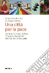 Una città per la pace. Storia della Scuola di Pace «Vincenzo Buccelletti» del Comune di Senigallia libro
