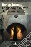 Leggende e misteri di Civitanova. Fantasmi, streghe, lupi mannari e altri paurosi incontri libro di Tassetti Enrico