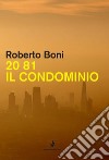 20 81. Il condominio libro di Boni Roberto