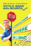 Sotto il segno della bilancia. News libro di De Nunzio Fabio Graziosi Vittorio
