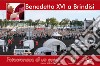 Benedetto XVI a Brindisi. Fotocronaca di un evento. Ediz. illustrata libro