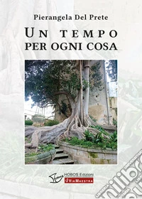 Un tempo per ogni cosa libro
