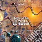 Dieci anni di musica del presente. Con CD-Audio