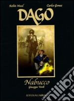 Nabucco. Giuseppe Verdi. Dago libro