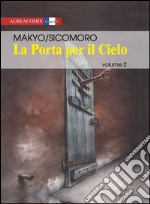 La porta per il cielo. Vol. 2 libro