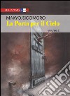 La porta per il cielo. Vol. 2 libro