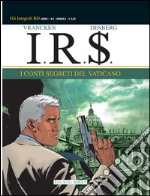 I conti segreti del Vaticano. I.R.$.. Vol. 5 libro