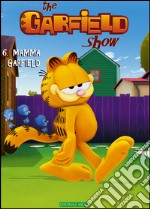 Mamma gatta. The Garfield show. Vol. 6 libro