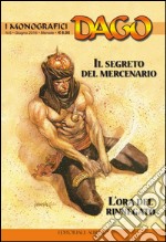 I monografici Dago. Vol. 6: Il segreto del mercenario-L'ora del rinnegato libro