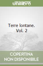 Terre lontane. Vol. 2 libro