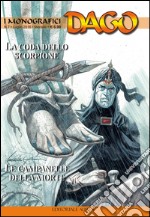 I monografici Dago. Vol. 7: La coda dello scorpione-Le campanelle della morte libro