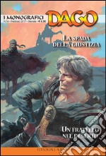 I monografici Dago. Vol. 14: La spada della giustizia. Un fratello nel deserto libro