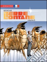 Terre lontane. Vol. 5 libro