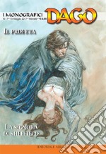 I monografici Dago. Vol. 17: Il profeta-La signora di Sheffield libro