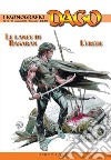 I monografici Dago. Vol. 19: Le lance di Basaran-L'erede libro