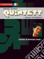 Quarto movimento: storia di Nafsika Vasli. Quintett. Vol. 4 libro