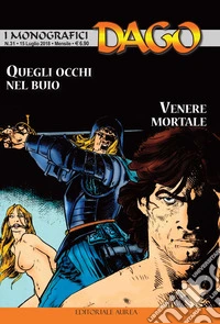 I monografici Dago. Vol. 31: Quegli occhi nel buio-Venere mortale libro