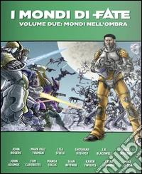 Mondi nell'ombra. Mondi di fate. Vol. 2 libro