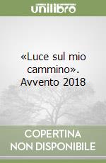 «Luce sul mio cammino». Avvento 2018 libro