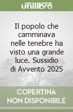 Il popolo che camminava nelle tenebre ha visto una grande luce. Sussidio di Avvento 2025 libro