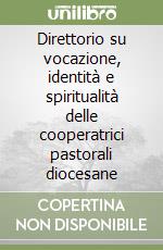Direttorio su vocazione, identità e spiritualità delle cooperatrici pastorali diocesane