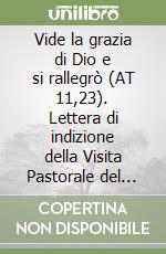 Vide la grazia di Dio e si rallegrò (AT 11,23). Lettera di indizione della Visita Pastorale del vescovo Michele libro