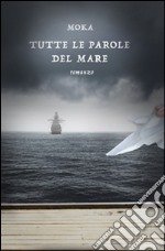 Tutte le parole del mare libro