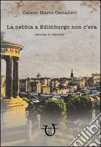 La nebbia a Edimburgo non c'era libro