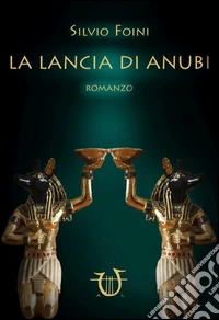 La lancia di Anubi