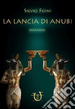 La lancia di Anubi libro