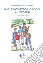 Una fantastica caccia al tesoro libro