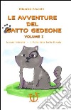 Le avventure del gatto Gedeone. Ediz. a colori. Vol. 1: La casa invisibile-Il furto della torta di mele libro