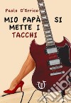 Mio papà si mette i tacchi libro