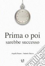 Prima o poi sarebbe successo libro