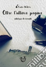 Oltre l'ultima pagina libro