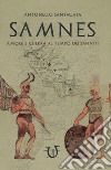 Samnes. Amore e guerra al tempo dei sanniti libro di Santagata Antonello