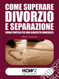Come superare divorzio e separazione