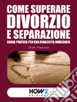 Come superare divorzio e separazione libro