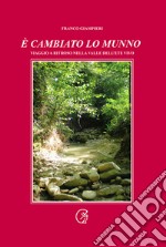 È cambiato lo munno. Viaggio a ritroso nella valle dell'Ete Vivo libro